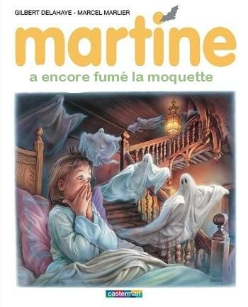 a encore fumé la moquette Martine, mais où étais-tu donc passée?