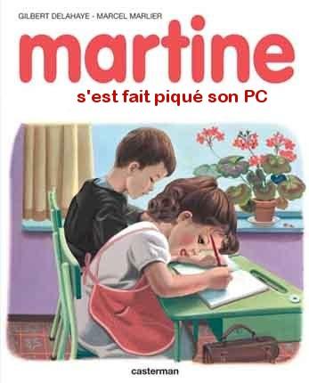s'est fait piqué son PC Martine, mais où étais-tu donc passée?