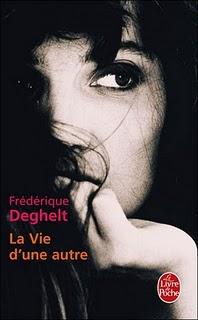 La vie d'une autre , Frédérique Deghelt