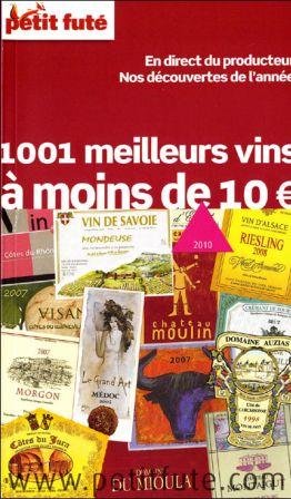 Les 1001 meilleurs vins à moins de 10€ du Petit Futé 2010