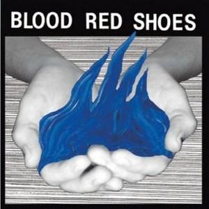 Blood Red Shoes – Fire Like This