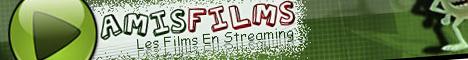 amisfilms Sélection des meilleurs sites de streaming (maj4)...