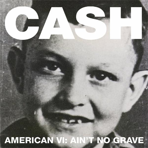 JOHNNY CASH ::: American VI: Ain't no grave