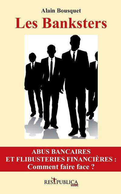 Dans son livre 'Les Banksters', l'avocat Alain Bousquet dénonce le  scandale des frais bancaires abusifs