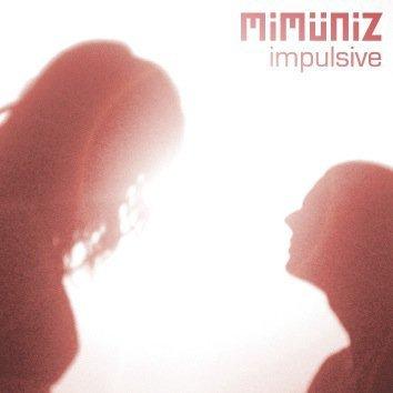MiMüNiz – Impulsive