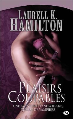 Plaisirs Coupables de Laurell K Hamilton