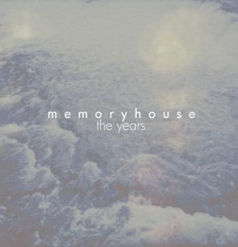 Memoryhouse - 'The Years' EP