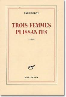 « Trois femmes puissantes », de Marie Ndiaye