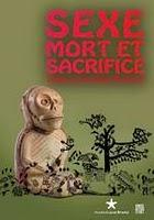 Sexe, mort et sacrifice : le site Sexe, mort et sacrifice : le site