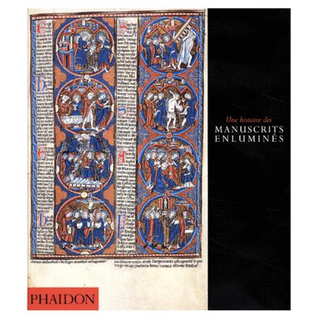 Une histoire des manuscrits enluminés Une histoire des manuscrits enluminés