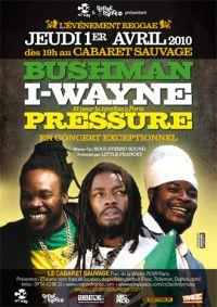Pressure, I Wayne et Bushman en concert à Paris Pressure, I Wayne et Bushman en concert à Paris