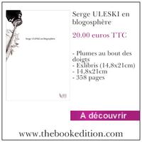 Serge ULESKI en blogosphère chez TheBookEdition Le livre Serge ULESKI en blogosphère