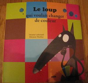 Le loup qui voulait changer de couleur livre_loup