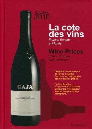 La cote des vins Choko 2010, mar. 2010 Choko 2010: La cote des vins France, Europe et Monde