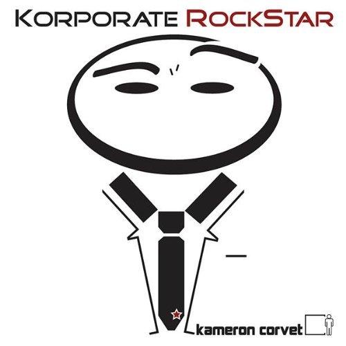 [Session de rattrapage]  Kameron Corvet, Korporate Rockstar (audio + video)