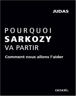Pourquoi Sarkozy va partir...