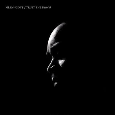 Glen Scott - Trust The Dawn (2010)