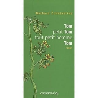 Tom, petit Tom, tout petit homme, Tom, de Barbara Constantine