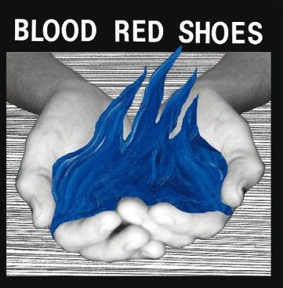 BLOOD RED SHOES :::Fire Like This