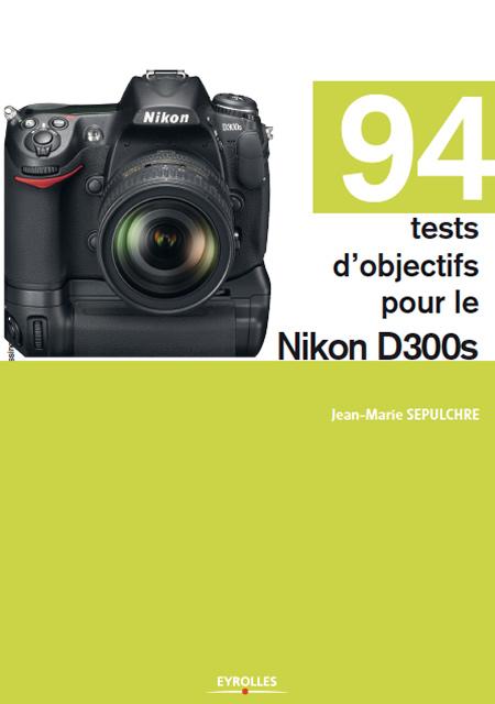 94 objectifs testés pour le Nikon D300s