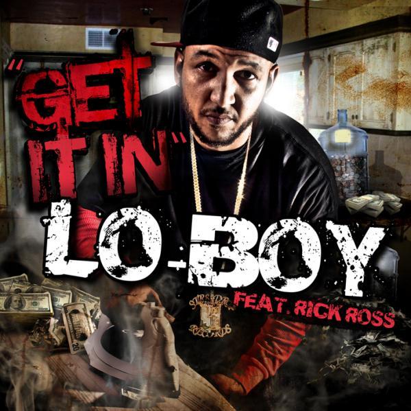 LO-BOY: “Get It In” (feat Rick Ross)