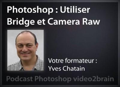 Utiliser Bridge et Camera Raw