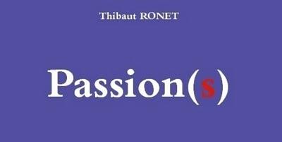Livre : Passion(s) de Thibaut Ronet