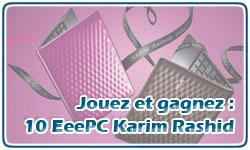 Jouez et gagnez un des 10 EeePC Karim Rashid