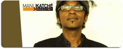 Les invites de l'emission ONE SHOT NOT du 15 Avril. One-Shot-Not-Manu-Katche.jpg