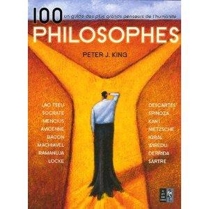 100 philosophes, un guide des plus grands penseurs de l'humanité
