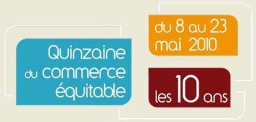 Venez fêter la Quinzaine du commerce équitable 2010 ! Venez fêter la Quinzaine du commerce équitable 2010 !