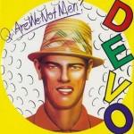 Devo - Are We Not Men We Are Devo