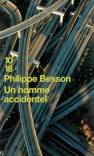 UN HOMME ACCIDENTEL | livres: PHILIPPE BESSON | ISBN:  9782264048516