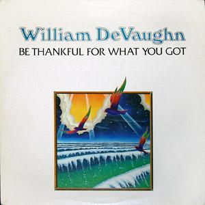 William-DeVaughn---Be-Thankful-For-What-You-Got.jpg