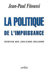 « La Grèce : une tragédie européenne », par Jean-Paul Fitoussi La-Politique-de-l-impuisssance-copie-1.jpg