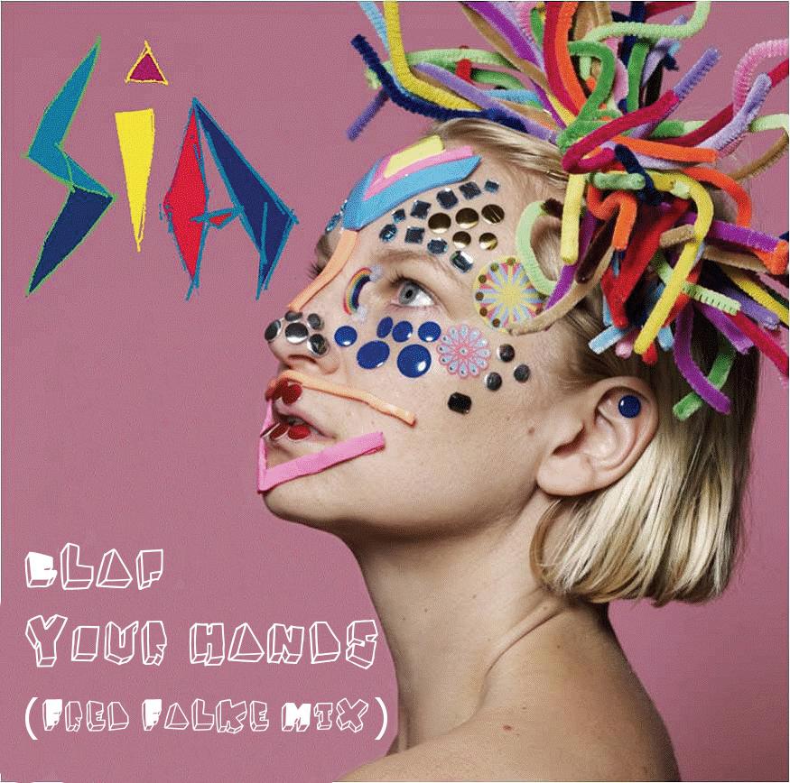 Sia - Clap your hands (Fred Falke Mix)