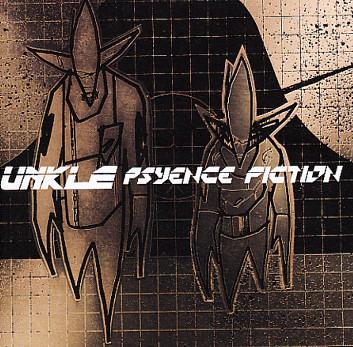 UNKLE - Psyence Fiction (1998) UNKLE - Psyence Fiction (1998)