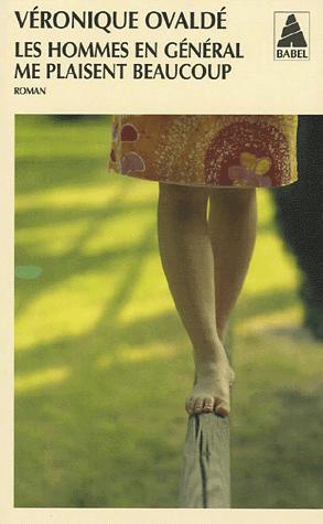 Les hommes en général me plaisent beaucoup, Véronique Ovaldé,... Les hommes en général me plaisent beaucoup, Véronique Ovaldé,...