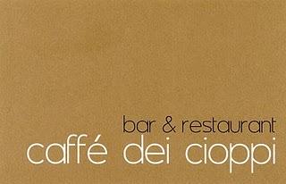 J'ai trouvé ma nouvelle cantine: Caffe dei Cioppi - Dîner du jeudi 29 avril 2010