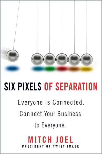 six pixels of separation book cover Six Pixels of Separation, par Mitch Joel. Une introduction très simple et complète aux médias sociaux.