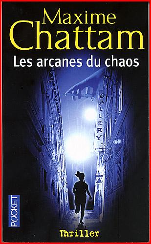 LES ARCANES DU CHAOS, de Maxime CHATTAM