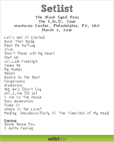 The Black Eyed Peas Setlist Wachovia Center, Philadelphia, PA, USA 2010, The E.N.D. Tour 