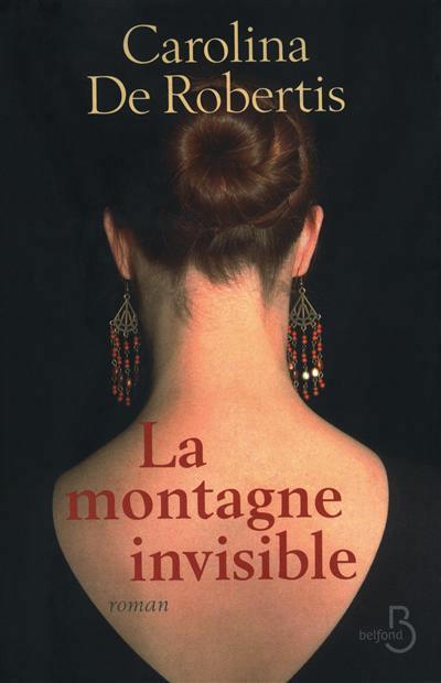 Carolina De Robertis, La montagne invisible, éd. Belfond. Rencontre jeudi 27 mai à 19h à la Librairie !