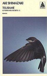Aki Shimazaki - le poids des secrets Tome3 - Tsubame Aki Shimazaki - le poids des secrets Tome3 - Tsubame