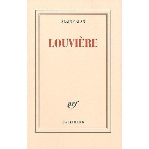 Alain Galan, Louvière, Gallimard