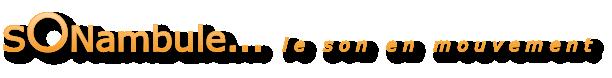 SONAMBULE, OU L'ACOUSMATIQUE MOBILE SONambule... l e s o n e n m o u v e m e n t