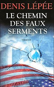 « Le chemin des faux serments » de Denis LEPEE Le chemin des faux serments