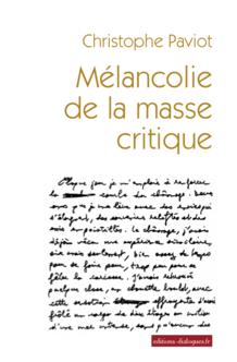 Mélancolie de la masse critique, Christophe Paviot