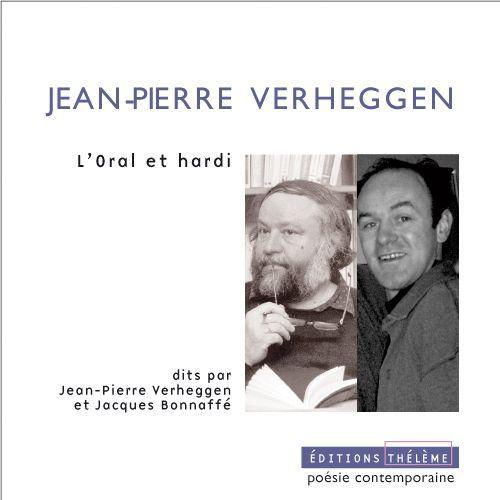 Jean-Pierre Verheggen - L'oral et hardi / L'idiot du Vieil-Âge