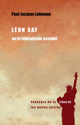Léon Say ou le libéralisme assumé